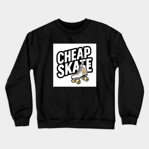 Cheap Skate Crewneck Sweatshirt by Dizgraceland